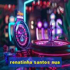 renatinha santos nua